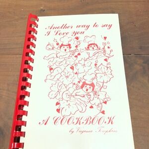 Another Way to Say I Love You Cookbook Virginia Tompkins 1984 Spiral Bound